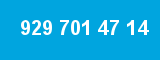 929 701 47 14